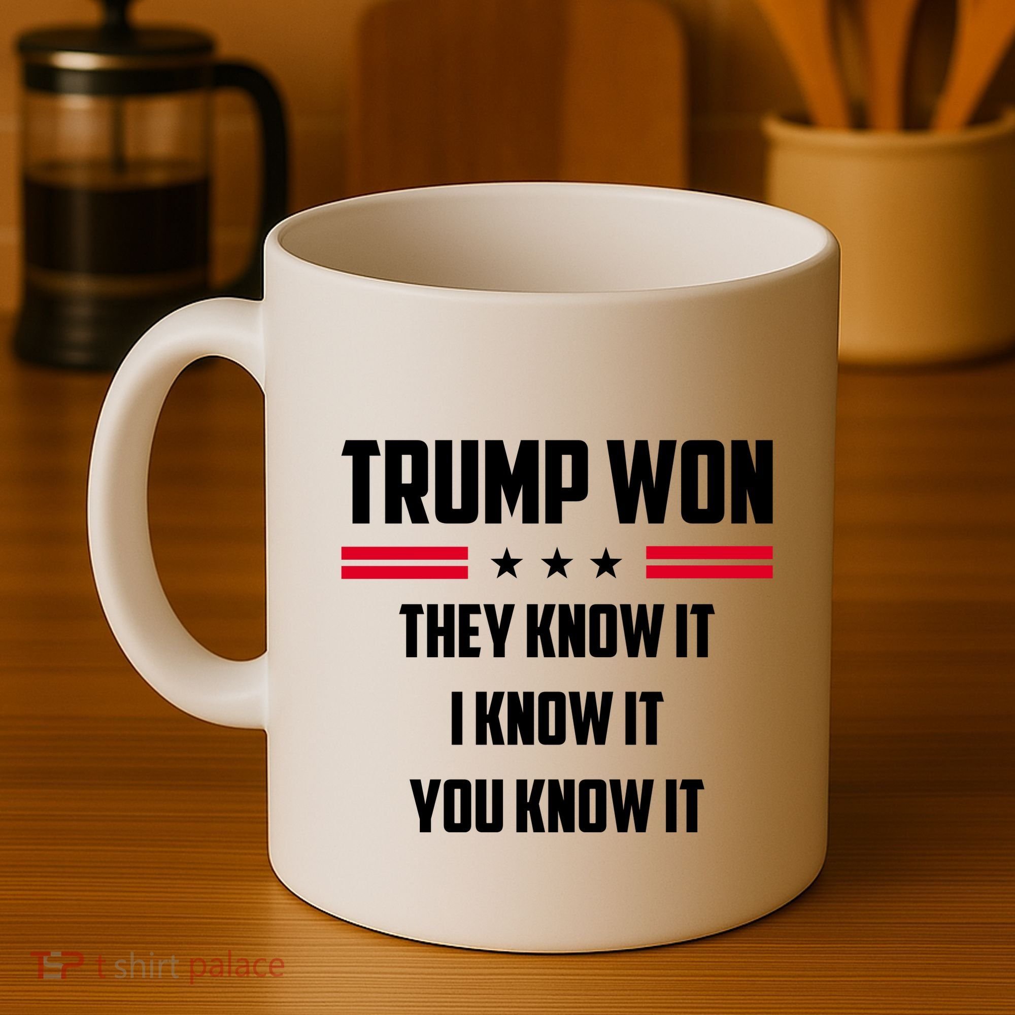 Trump Won They Know It I Know It You Know It Coffee Mug