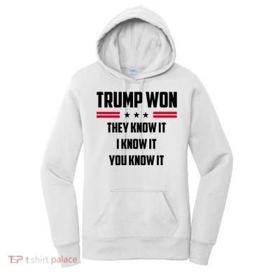 Trump Won They Know It I Know It You Know It Women's Hoodie
