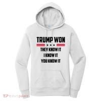 Trump Won They Know It I Know It You Know It Women's Hoodie thumb 0