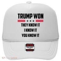 Trump Won They Know It I Know It You Know It Hat thumb 0