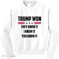 Trump Won They Know It I Know It You Know It Kids Sweatshirt thumb 0