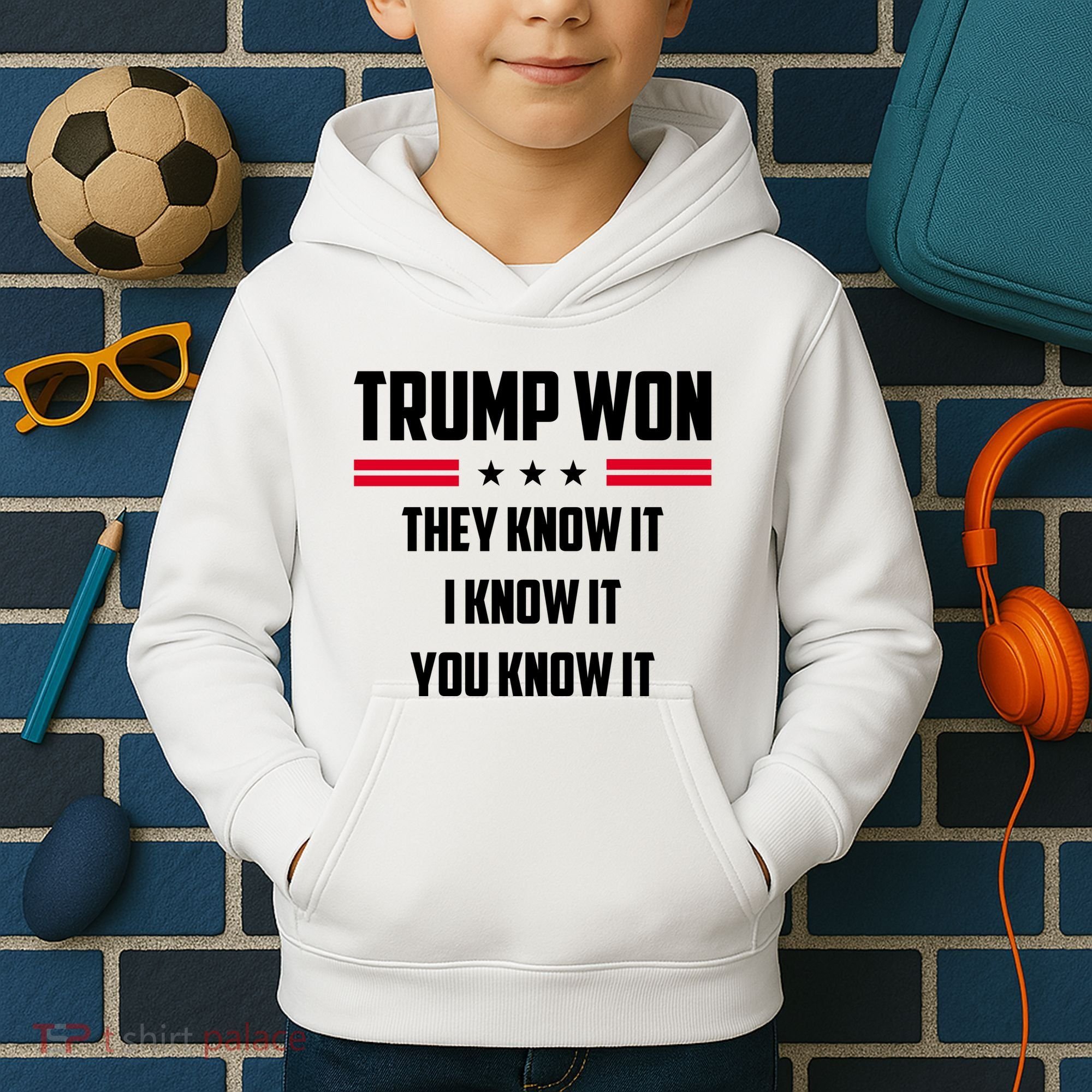 Trump Won They Know It I Know It You Know It Kids Hoodie