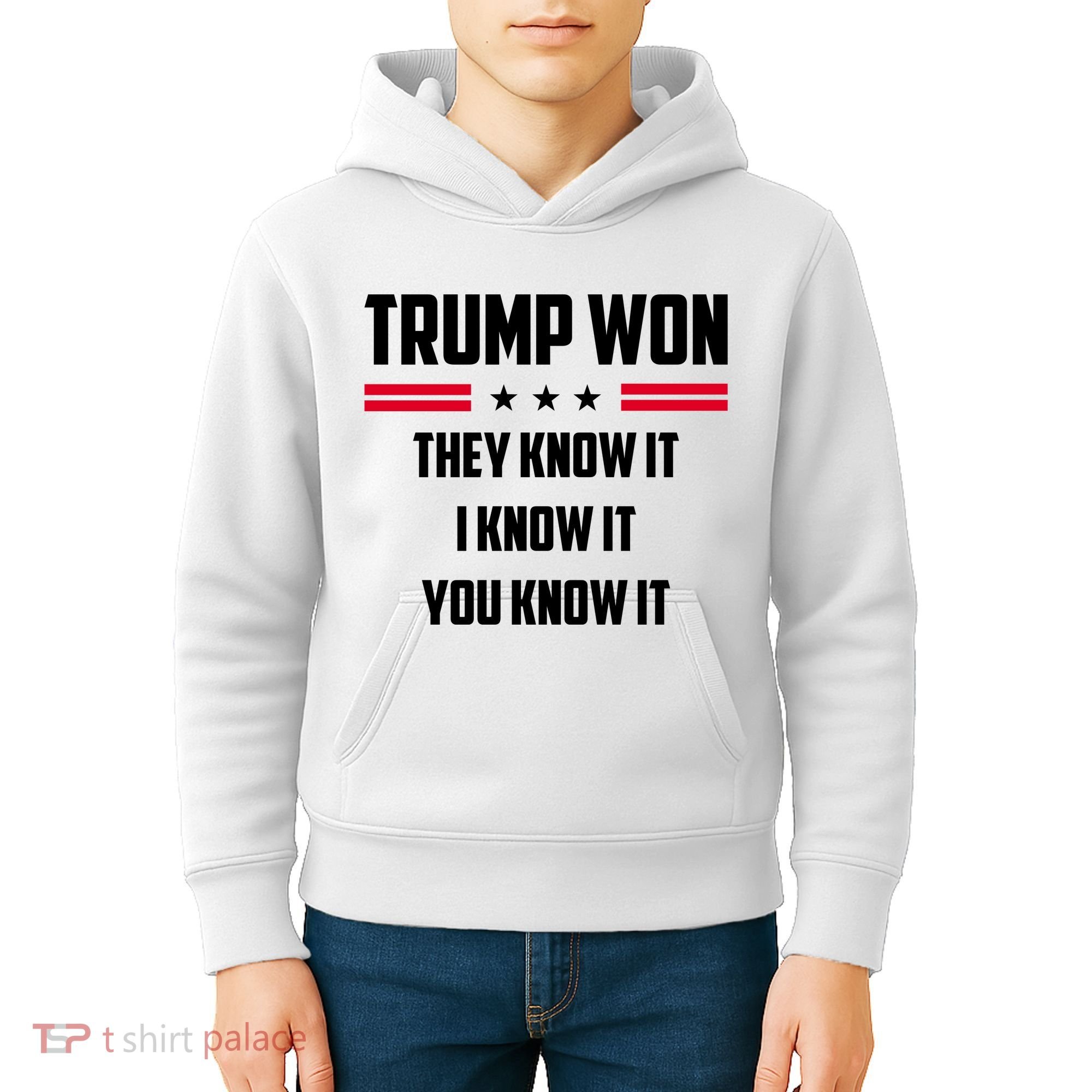 Trump Won They Know It I Know It You Know It Kids Hoodie