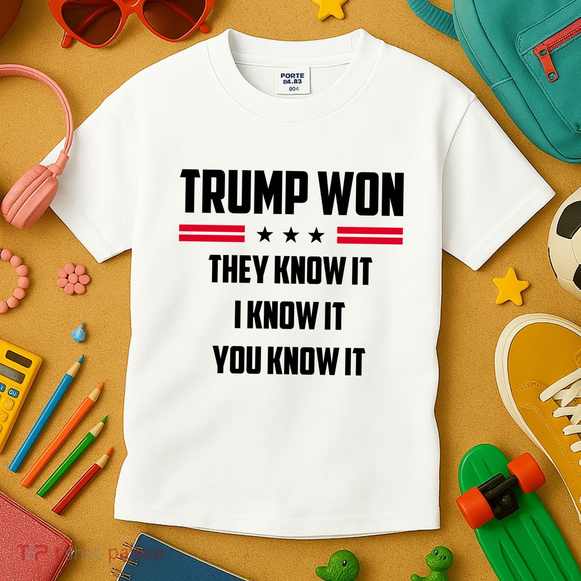Trump Won They Know It I Know It You Know It Kids T-Shirt