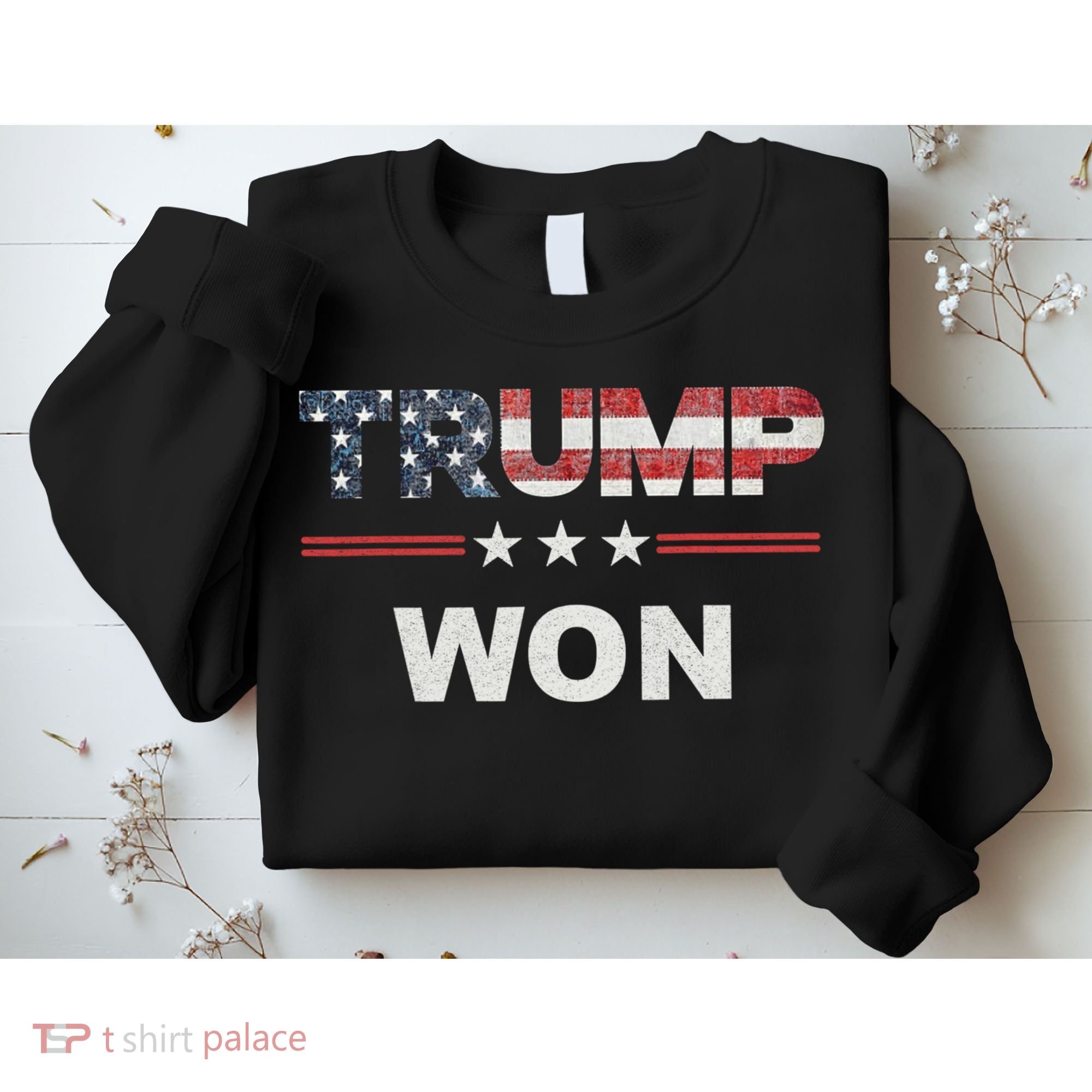 Trump Won Sweatshirt