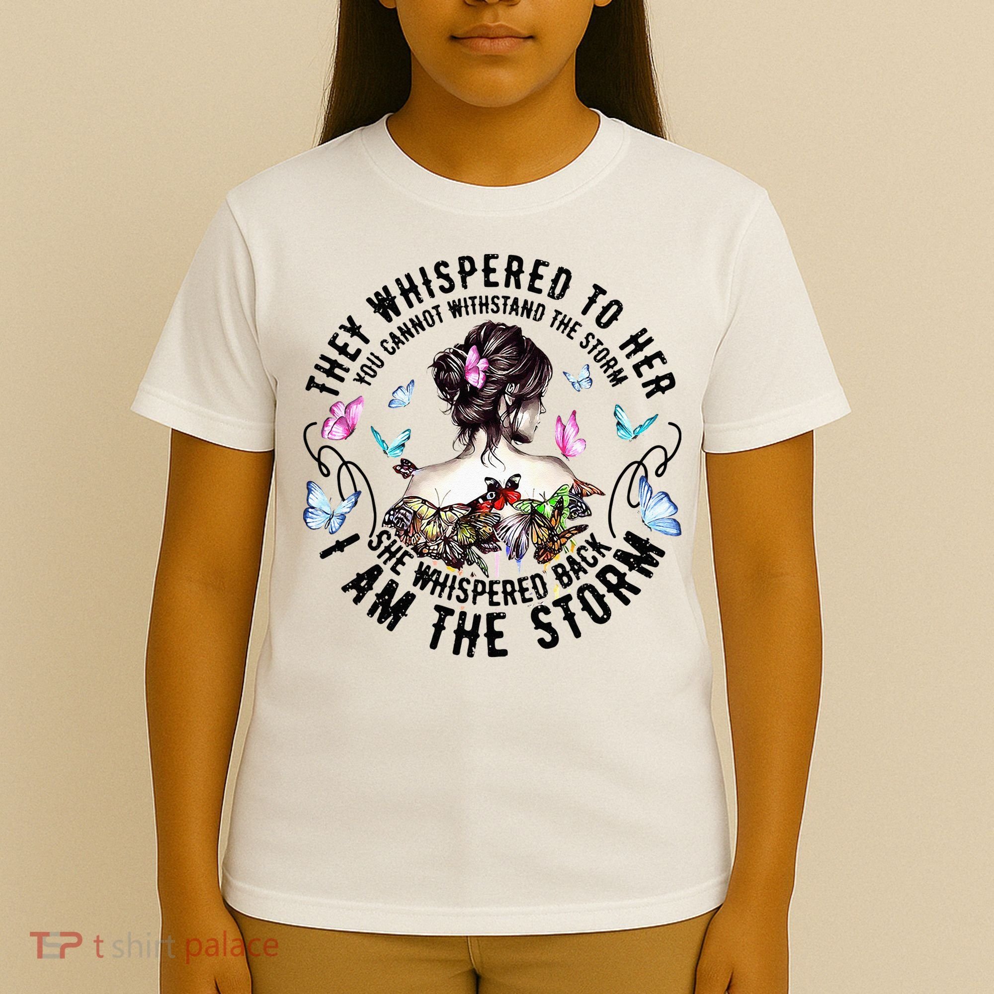 They Whispered to Her She Whispered Back I Am A Storm T-Shirt