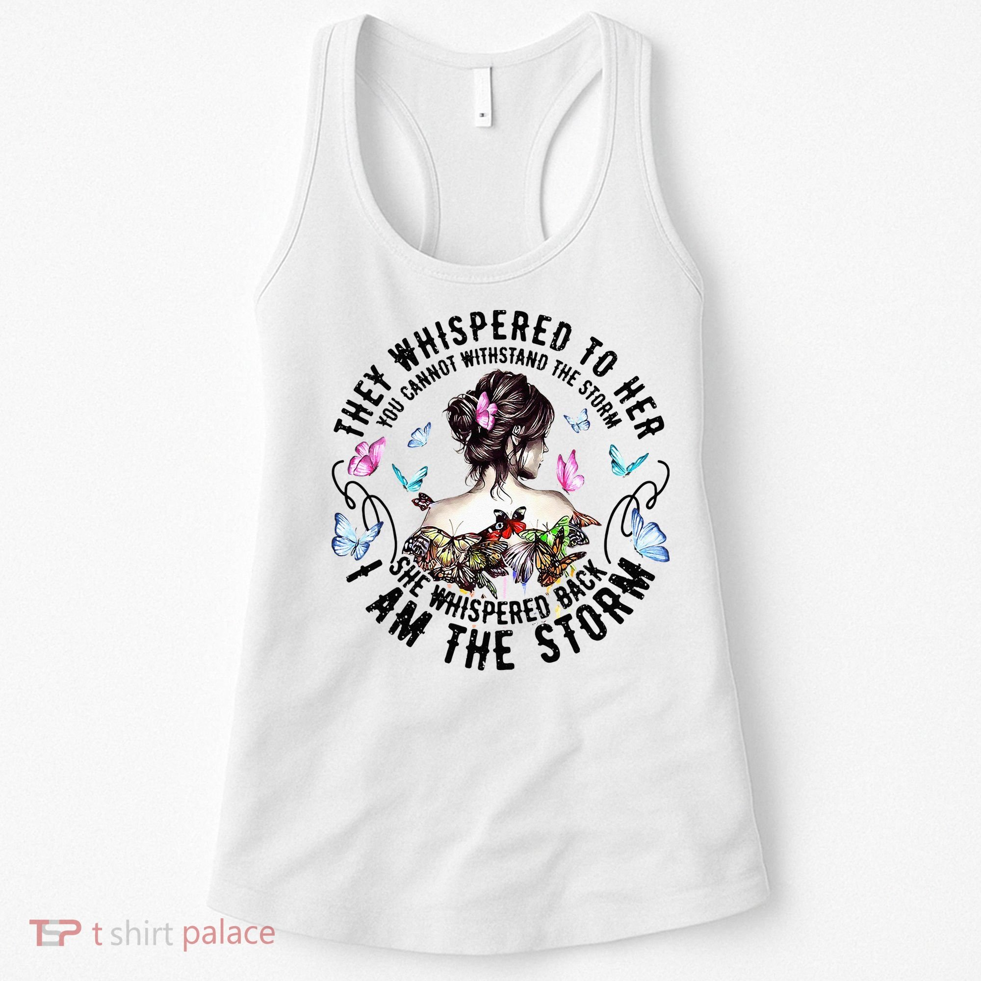 They Whispered to Her She Whispered Back I Am A Storm Women's Tank Top