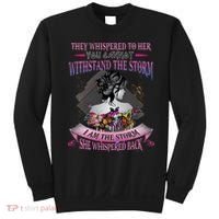 They Whispered To Her You Cannot Withstand The Storm Positive Motivational Upl Sweatshirt thumb 0