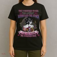 They Whispered To Her You Cannot Withstand The Storm Positive Motivational Upl T-Shirt thumb 4