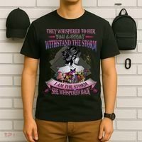They Whispered To Her You Cannot Withstand The Storm Positive Motivational Upl T-Shirt thumb 6