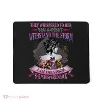 They Whispered To Her You Cannot Withstand The Storm Positive Motivational Upl Mousepad thumb 0