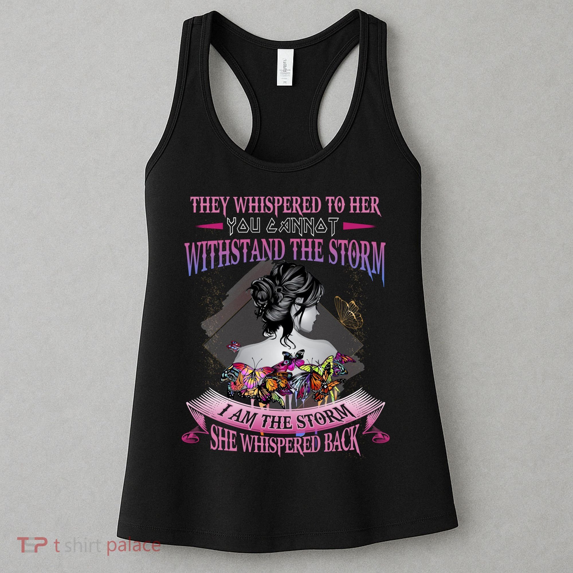 They Whispered To Her You Cannot Withstand The Storm Positive Motivational Upl Women's Tank Top