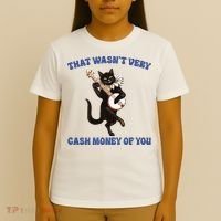 That WasnT Very Cash Money Of You T-Shirt thumb 4