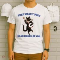 That WasnT Very Cash Money Of You T-Shirt thumb 6