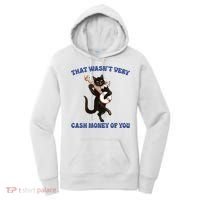 That WasnT Very Cash Money Of You Women's Hoodie thumb 0