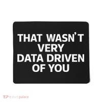 That WasnT Very Data Driven Of You Funny Data Analyst Geek Mousepad thumb 0