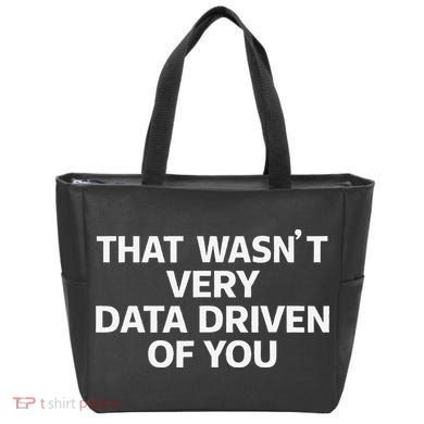 That WasnT Very Data Driven Of You Funny Data Analyst Geek Tote Bag
