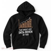 That WasnT Very Data Driven Of You Funny Data Driven Hoodie thumb 0