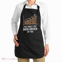 That WasnT Very Data Driven Of You Funny Data Driven Apron thumb 2