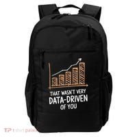 That WasnT Very Data Driven Of You Funny Data Driven Backpack thumb 0