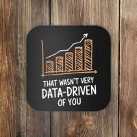 That WasnT Very Data Driven Of You Funny Data Driven Coaster thumb 0