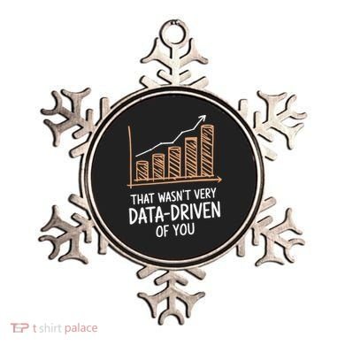That WasnT Very Data Driven Of You Funny Data Driven Ornament