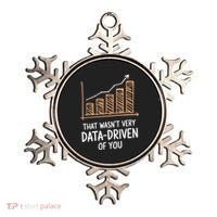 That WasnT Very Data Driven Of You Funny Data Driven Ornament thumb 0
