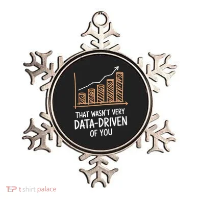 That WasnT Very Data Driven Of You Funny Data Driven Ornament
