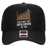 That WasnT Very Data Driven Of You Funny Data Driven Hat thumb 0
