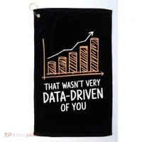 That WasnT Very Data Driven Of You Funny Data Driven Golf Towel thumb 0