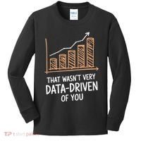 That WasnT Very Data Driven Of You Funny Data Driven Kids Long Sleeve Shirt thumb 0