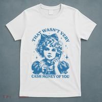 That WasnT Very Cash Money Of You Trendy Vintage T-Shirt thumb 5