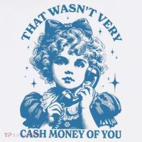 That WasnT Very Cash Money Of You Trendy Vintage T-Shirt thumb 7