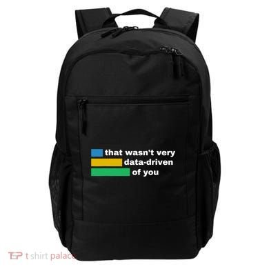 That WasnT Very Data Driven Of You Funny Data Analyst Geek Backpack