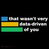 That WasnT Very Data Driven Of You Funny Data Analyst Geek Coffee Mug thumb 5