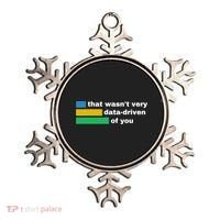 That WasnT Very Data Driven Of You Funny Data Analyst Geek Ornament thumb 0