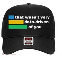 That WasnT Very Data Driven Of You Funny Data Analyst Geek Hat thumb 0