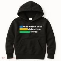 That WasnT Very Data Driven Of You Funny Data Analyst Geek Kids Hoodie thumb 0