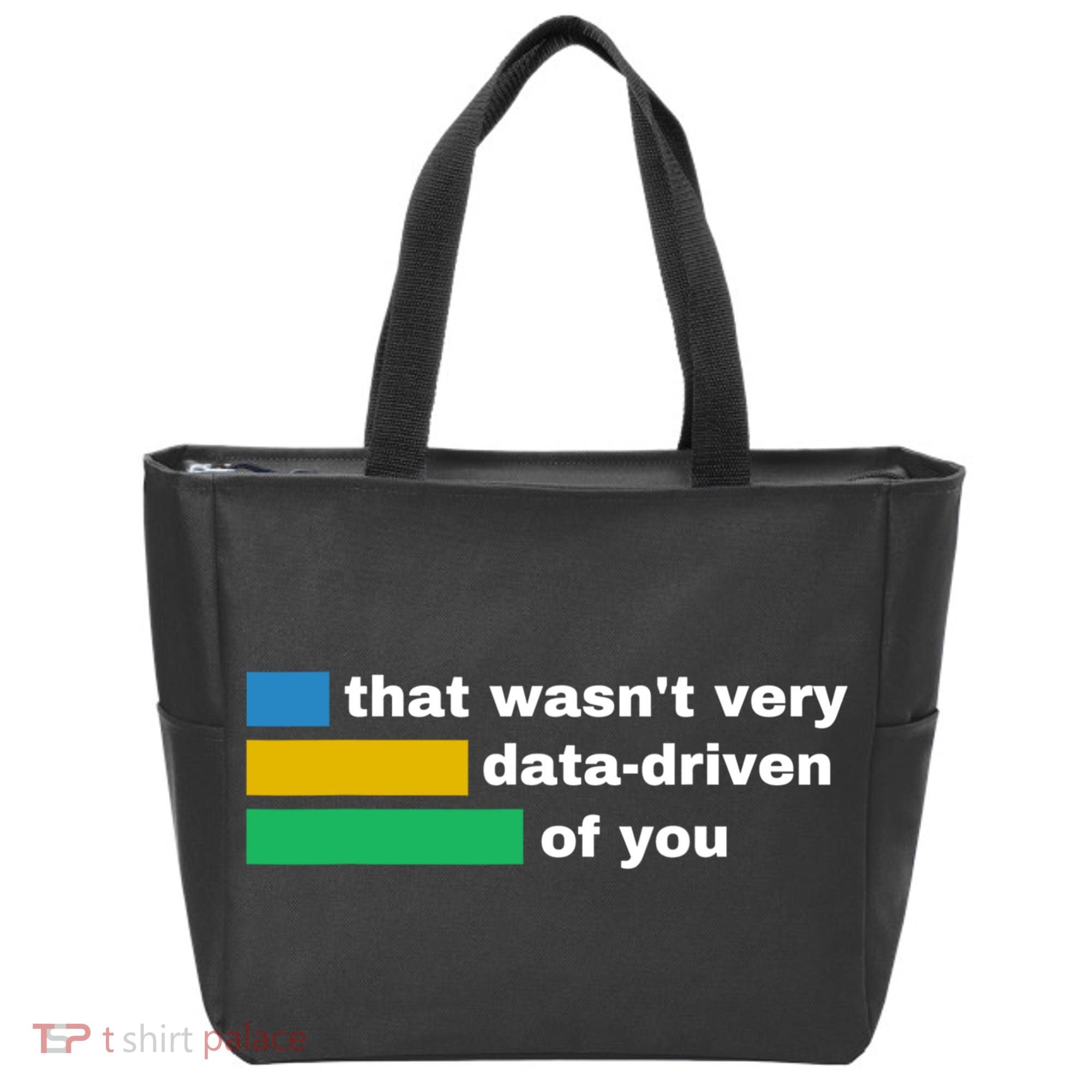 That WasnT Very Data Driven Of You Funny Data Analyst Geek Tote Bag