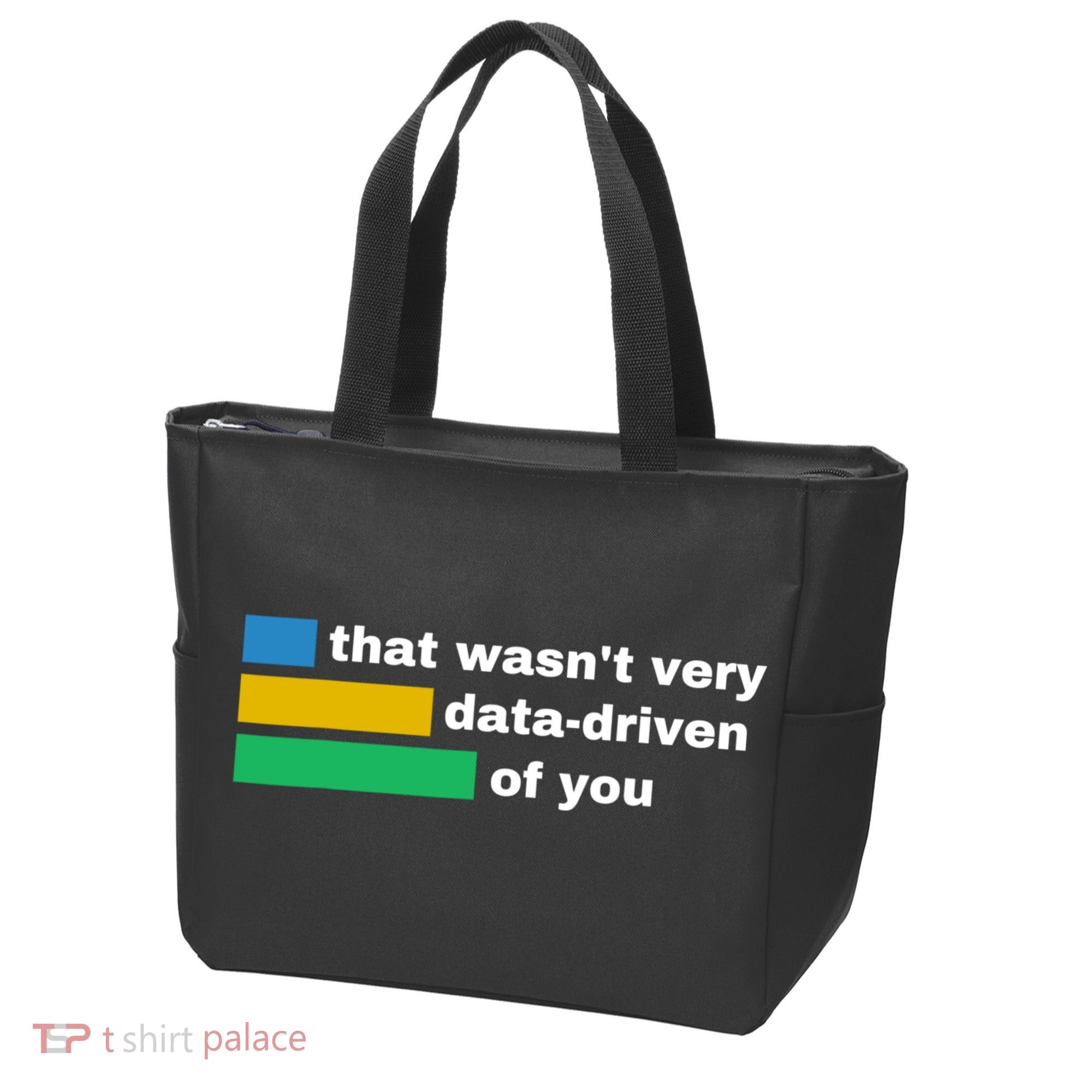 That WasnT Very Data Driven Of You Funny Data Analyst Geek Tote Bag