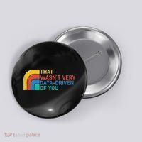 That Wasn’t Very Data-driven Of You Retro Button thumb 0