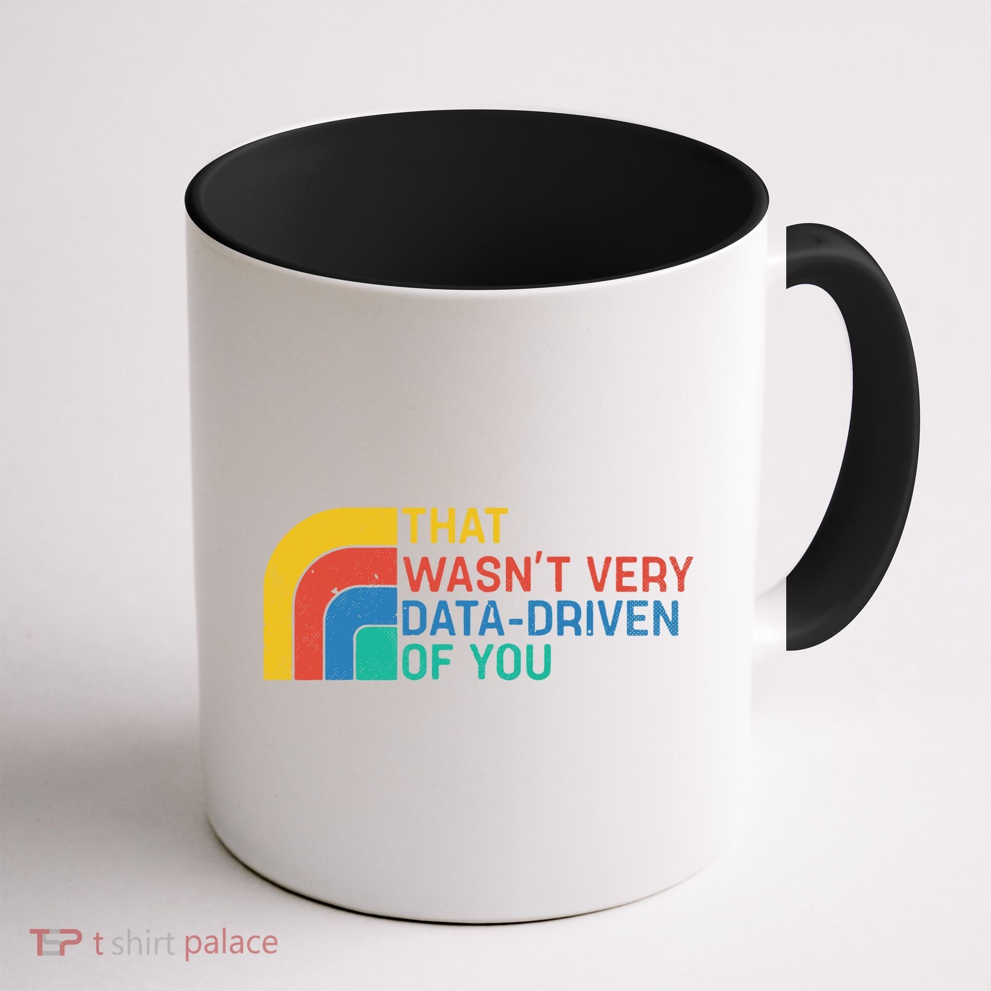 That Wasn’t Very Data-driven Of You Retro Coffee Mug