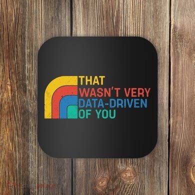 That Wasn’t Very Data-driven Of You Retro Coaster