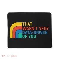 That Wasn’t Very Data-driven Of You Retro Mousepad thumb 0