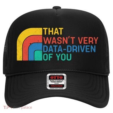 That Wasn’t Very Data-driven Of You Retro Hat