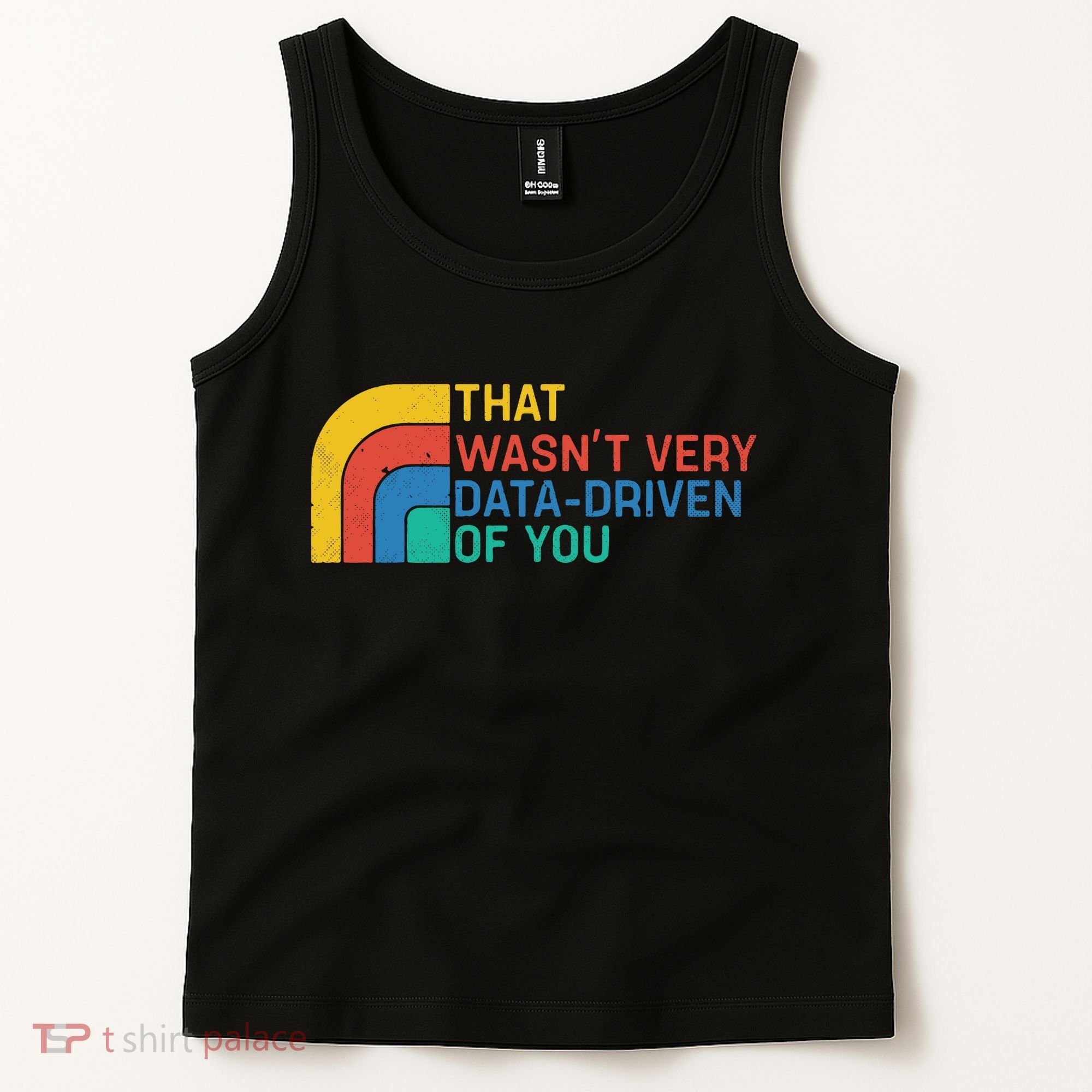 That Wasn’t Very Data-driven Of You Retro Tank Top