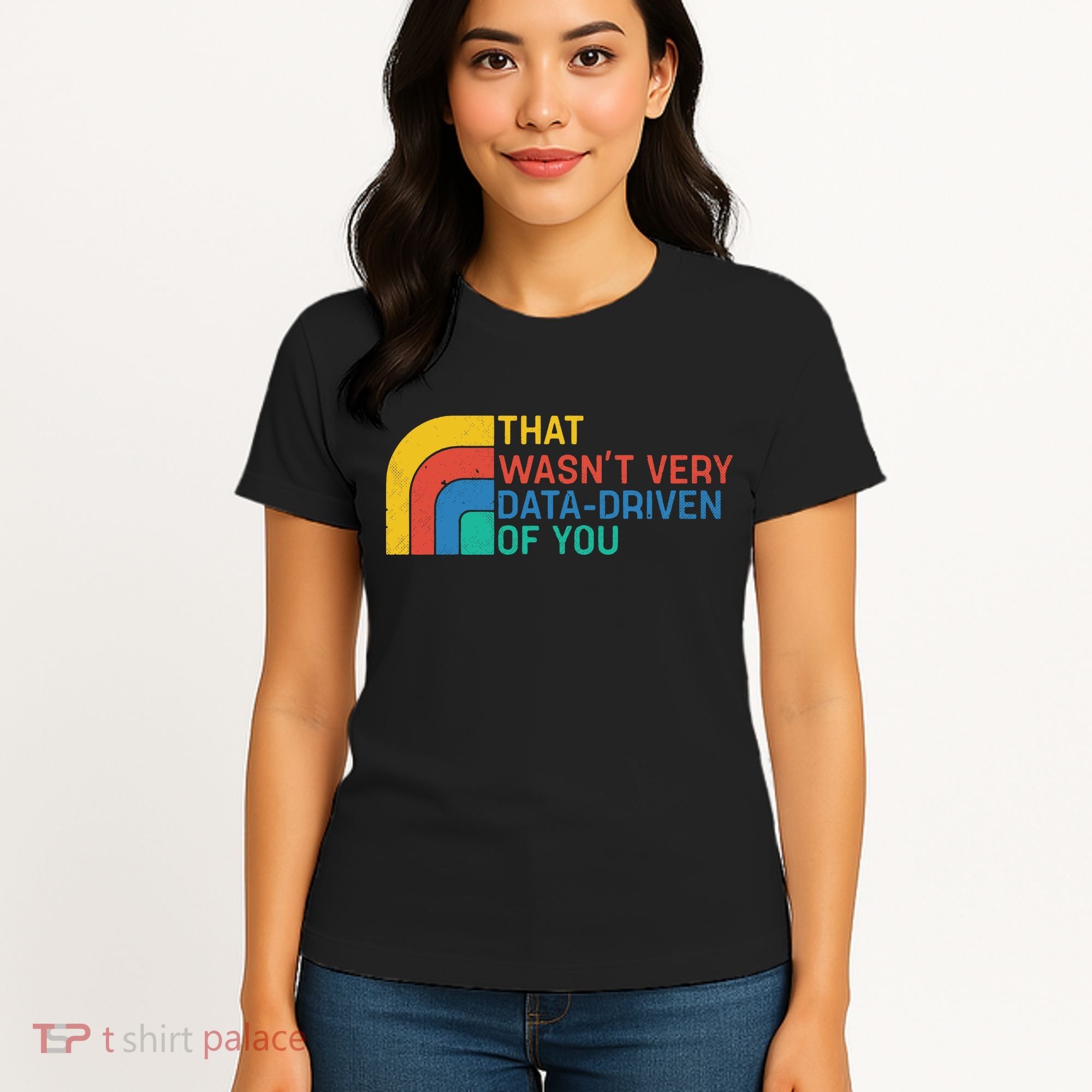 That Wasn’t Very Data-driven Of You Retro Women's T-Shirt