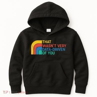 That Wasn’t Very Data-driven Of You Retro Kids Hoodie