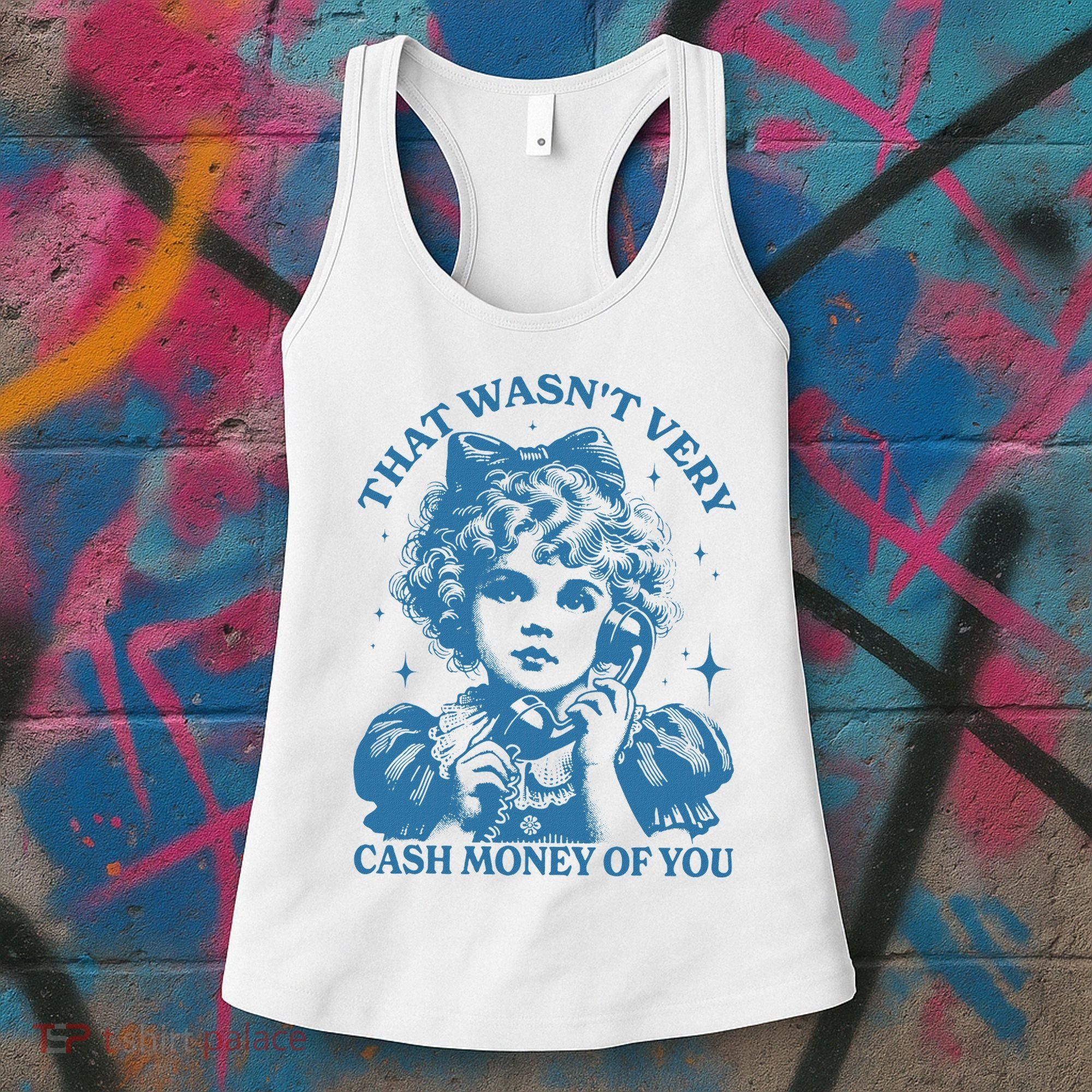 That WasnT Very Cash Money Of You Women's Tank Top