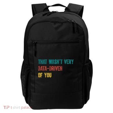 That Wasn’T Very Data Driven Of You Backpack